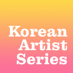 Korean Artist Series